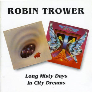 Robin Trower - Long Misty Days / In City Dreams 