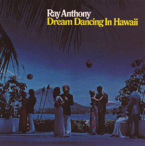 Anthony, Ray - Dream Dancing in Hawaii/Dream Dancing Memories 