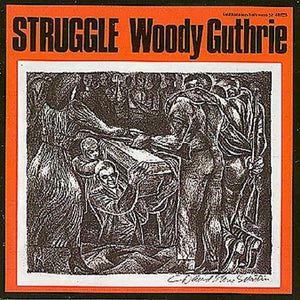 Woody Guthrie - Struggle 