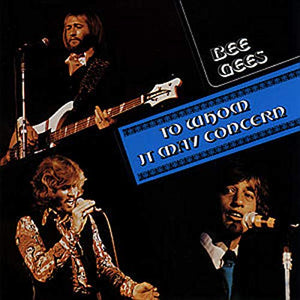 Bee Gees - To Whom It May Concern 