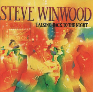 Steve Winwood - Talking Back To The Night 