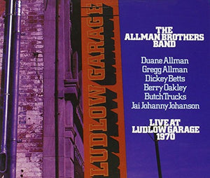 Allman Brothers - Live At Ludlow Garage 1970 