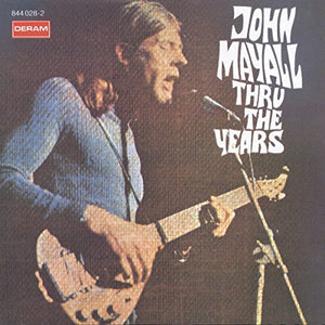 John Mayall & The Bluesbreakers - Thru The Years 