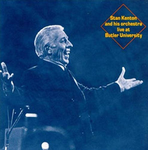 Stan Kenton - Live At Butler University 