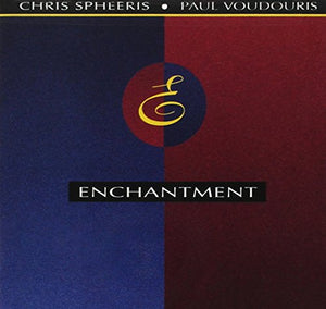 Chris Spheeris and Paul Voudouris - Enchantment 