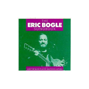 Eric Bogle Songbook 