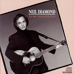 Diamond, Neil - The Best Years Of Our Lives 