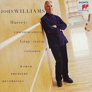 John Williams - Steve Gray: Guitar Concerto; Richard Harvey: Concerto Antico 