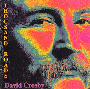 Crosby, David - Thousand Roads 