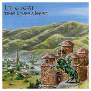 Little Feat - Time Loves A Hero 