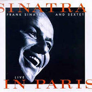 Sinatra, Frank - Sinatra And Sextet: LIVE IN PARIS 