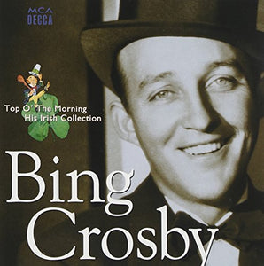 Crosby Bing - Top O The Morning 