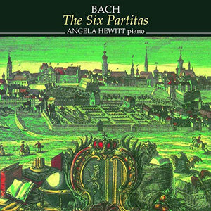 Angela Hewitt - Bach: The Six Partitas 