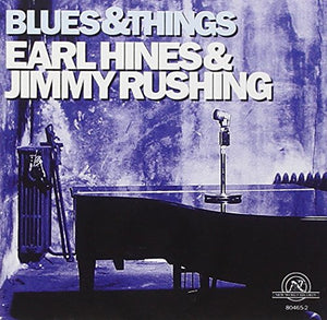 Earl Hines & Jimmy Rushing : Blues & Things - Earl Hines & Jimmy Rushing : Blues & Things 