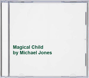 Michael Jones - Magical Child 