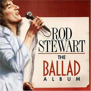 Rod Stewart - Ballad Album 