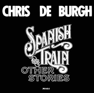 Chris De Burgh - Spanish Train And Other Stories 