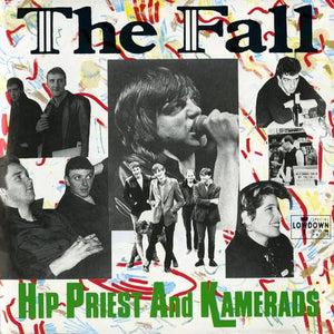 The Fall - Hip Priest And Kamerads 