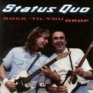 Status Quo - Rock Till You Drop 