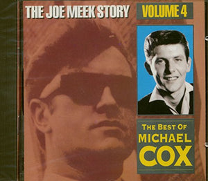 Michael Cox - The Joe Meek Story Vol. 4: The Best of Michael Cox 