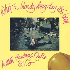 Ashton Gardner & Dyke - What A Bloody Long Day It's Been 