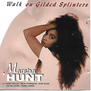 Marsha Hunt - Walk on Gilded Splinters 