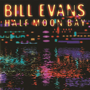 Bill Evans - Half Moon Bay 