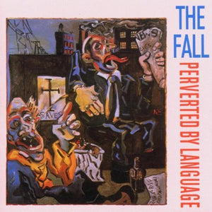 The Fall - Perverted By Language 