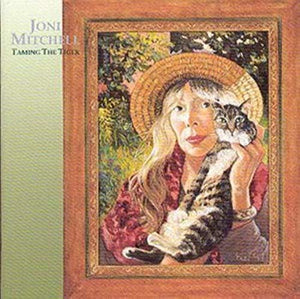 Joni Mitchell - Taming the Tiger 