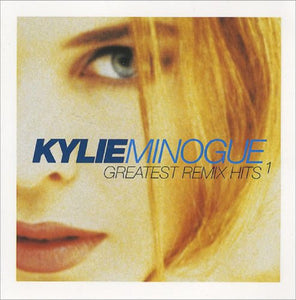 Kylie Minogue - Greatest Remix Hits 1 [Australian Import] 