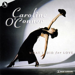 Caroline O'Connor - What I Did for Love 