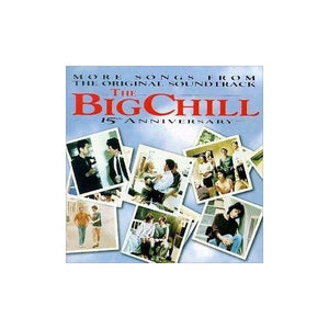 Original Soundtrack - The Big Chill: More Songs From The Original Soundtrack [15th Anniversary] 