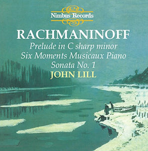 Sergei Rachmaninov: Prelude Op. 3 No. 2, Six Moments Musicaux Op. 16, Piano Sonata No. 1 Op. 28 