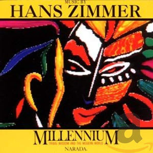 Hans Zimmer - Millenium: MUSIC BY HANS ZIMMER;TRIBAL WISDOM AND THE MODERN WORLD 