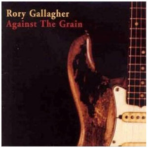 Rory Gallagher - Against The Grain 