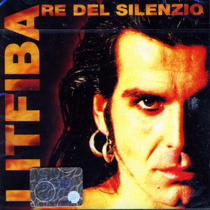 Litfiba - Re Del Silenzio 