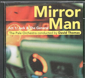 David Thomas - Mirror Man - Act 1: Jack & The General 