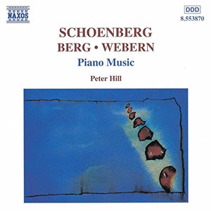 Peter Hill - SCHOENBERG / BERG / WEBERN: Piano Music 