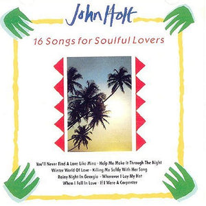 John Holt - 16 Songs For Soulful Lovers 