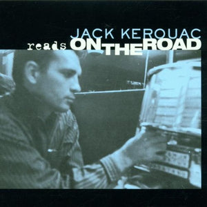 Jack Kerouac - Reads 'on The Road' 