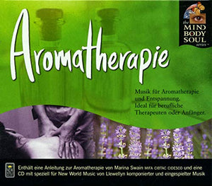 Aromatherapy: The Mind Body and Soul Series 