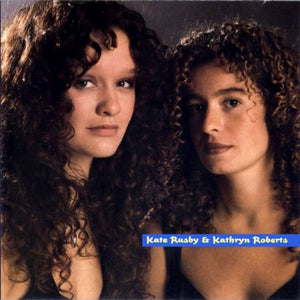 Kate Rusby & Kathryn Roberts - Kate Rusby & Kathryn Roberts 