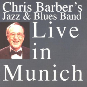 Chris Barber - Live in Munich 