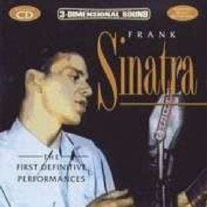 Sinatra, Frank - The First Definitive Performances 