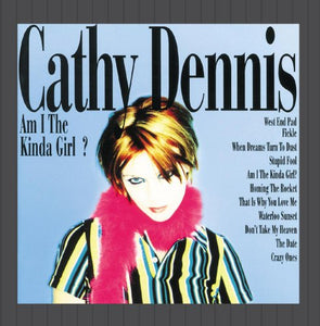 Cathy Dennis - Am I the Kinda Girl 