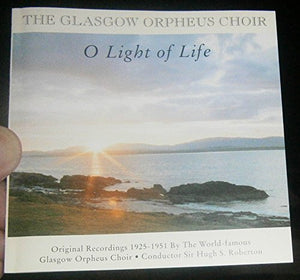 Glasgow Orpheus Choir - O Light of Life - Glasgow Orpheus Choir 