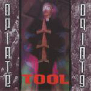 Tool - Opiate 