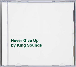 King Sounds - Never Give Up 