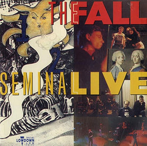 The Fall - Seminal Live 