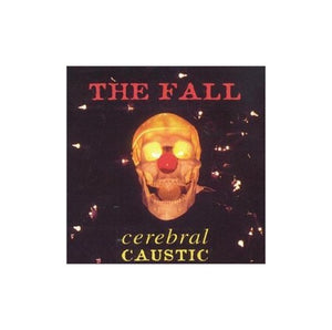 The Fall - Cerebral Caustic 